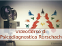 Gennaio 2017 esce il nostro Video Corso on-line su la Psicodiagnostica Rorschach